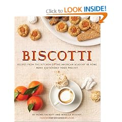 Biscotti: Recipes from the Kitchen of the American Academy in Rome (Rome Sustainable Food Project)