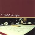 Table Scraps