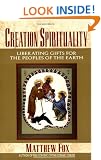 Creation Spirituality: Liberating Gifts for the Peoples of the Earth