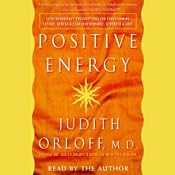 Positive Energy: 10 Prescriptions for Transforming Fatigue, Stress, and Fear | [Judith Orloff]