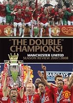 Manchester United - End Of Season Review 2007/2008