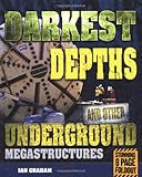 Darkest depths and other underground megastructures