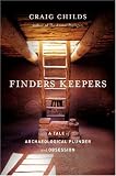 Finders Keepers: A Tale of Archaeological Plunder and Obsession
