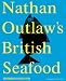Nathan Outlaw's British Seafood