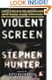 Violent Screen: A Critic's 13 Years on the Front Lines of Movie Mayhem (Expedition Series)