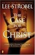 The Case for Christ: A Journalist's Personal Investigation of the Evidence for Jesus