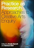 Review I B Tauris & Co Ltd  / Practice as Research: Approaches to Creative Arts Inquiry