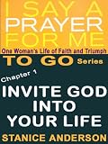 I Say A Prayer For Me TO GO, Book 1: Invite God Into Your Life (TO GO Series)