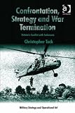 Confrontation, strategy and war termination : Britain's conflict with Indonesia