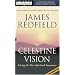 The Celestine Vision: Living the New Spiritual Awareness