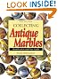 Collecting Antique Marbles: Identification and Price Guide