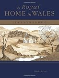 A royal home in Wales : Llwynywermod, Myddfai, Carmarthenshire