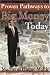 Proven Pathways to Big Money Today: An Idiot's Guide to Making Money Internationally