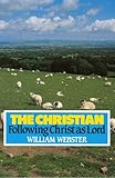 The Christian : following Christ as Lord