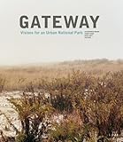 Gateway : visions for an urban national park