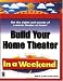 Build Your Home Theater In a Weekend