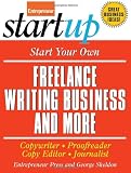 cover of Start Your Own Freelance Writing Business and More: Copywriter, Proofreader, Copyeditor, Journalist
