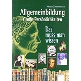 Allgemeinbildung - Gro�e Pers�nlichkeiten: Das muss man wissenvon "Martin Zimmermann"