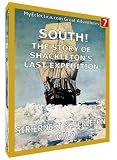 MGA 7: South! The Story of Shackleton's Last Expedition (MyEclectica.com Great Adventures)