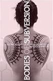 Bodies of Subversion: A Secret History of Women and Tattoo, Third Edition