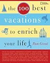 The 100 Best Vacations to Enrich Your Life