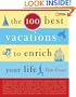 The 100 Best Vacations to Enrich Your Life
