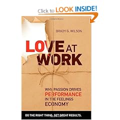 Love at Work: Why Passion Drives Performance in the Feelings Economy