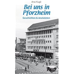 Bei uns in Pforzheim. Geschichten und Anekdoten.