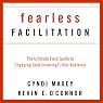 H&ouml;rbuch Fearless Facilitation: The Ultimate Field Guide to Engaging (and Involving!) Your Audience