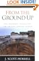 From the Ground Up: New Testament Foundations for the 21st-Century Church
