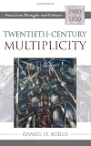Twentieth-Century Multiplicity (American Thought and Culture)