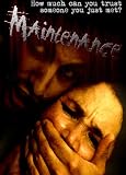 Maintenance (DVD) Horror (2007)Run Time: 81 Minutes ~ Starring: Mark Masten, Melissa Debaca, Rondi Temple, Justin Frumkes, Doc Pingree, Alisha Patterson, Louise Warner, Marya Sylva, Heith C. Heine, and Seth Spitler ~ Directed by: Paulo Diaz
