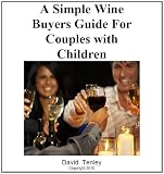 A Simple Wine Buyer's Guide For Couples with Children