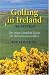Golfing in Ireland: The Most Complete Guide for Adventurous Golfers