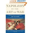 Napoleon On the Art of War by Jay Luvaas