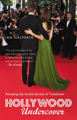 Hollywood Undercover: Revealing the Sordid Secrets of Tinseltown