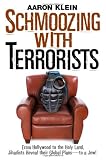 Schmoozing With Terrorists: From Hollywood to the Holy Land, Jihadists Reveal Their Global Plans— to a Jew!