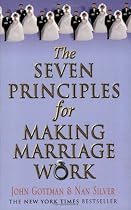 The Seven Principles For Making Marriage Work