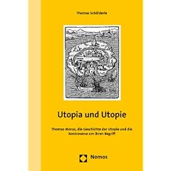 Utopia und Utopie: Thomas Morus, die Geschichte der Utopie und die Kontroverse um ihren Begriff