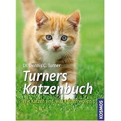 Turners Katzenbuch: Wie Katzen sind, was Katzen wollen