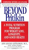 Beyond Pritikin: A Total Nutrition Program For Rapid Weight Loss, Longevity, & Good Health