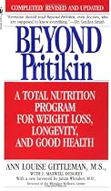 Beyond Pritikin: A Total Nutrition Program For Rapid Weight Loss, Longevity, & Good Health