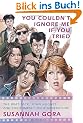 You Couldn't Ignore Me If You Tried: The Brat Pack, John Hughes, and Their Impact on a Generation