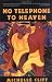 No Telephone to Heaven