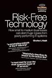 Risk Free Technology: How Small to Medium Businesses Can Stem Huge Losses From Poorly Performing IT Systems 51fvqs0kvoL. SL160 Risk Free Technology: How Small to Medium Businesses Can Stem Huge Losses From Poorly Performing IT Systems