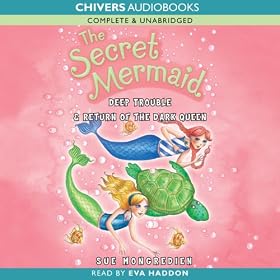 The Secret Mermaid: Deep Trouble & Return of the Dark Queen (Unabridged)