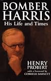Bomber Harris: His Life and Times