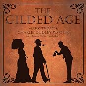 The Gilded Age | [Mark Twain, Charles Dudley Warner]