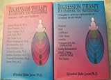 Regression Therapy: A Handbook for Professionals: 1