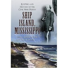 Ship Island, Mississippi: Rosters and History of the Civil War Prison